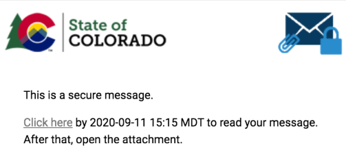 Example of a secure email message with the text ‘This is a secure message. Click here by 2020-09-11 15:15 MDT to read your message. After that, open the attachment.’