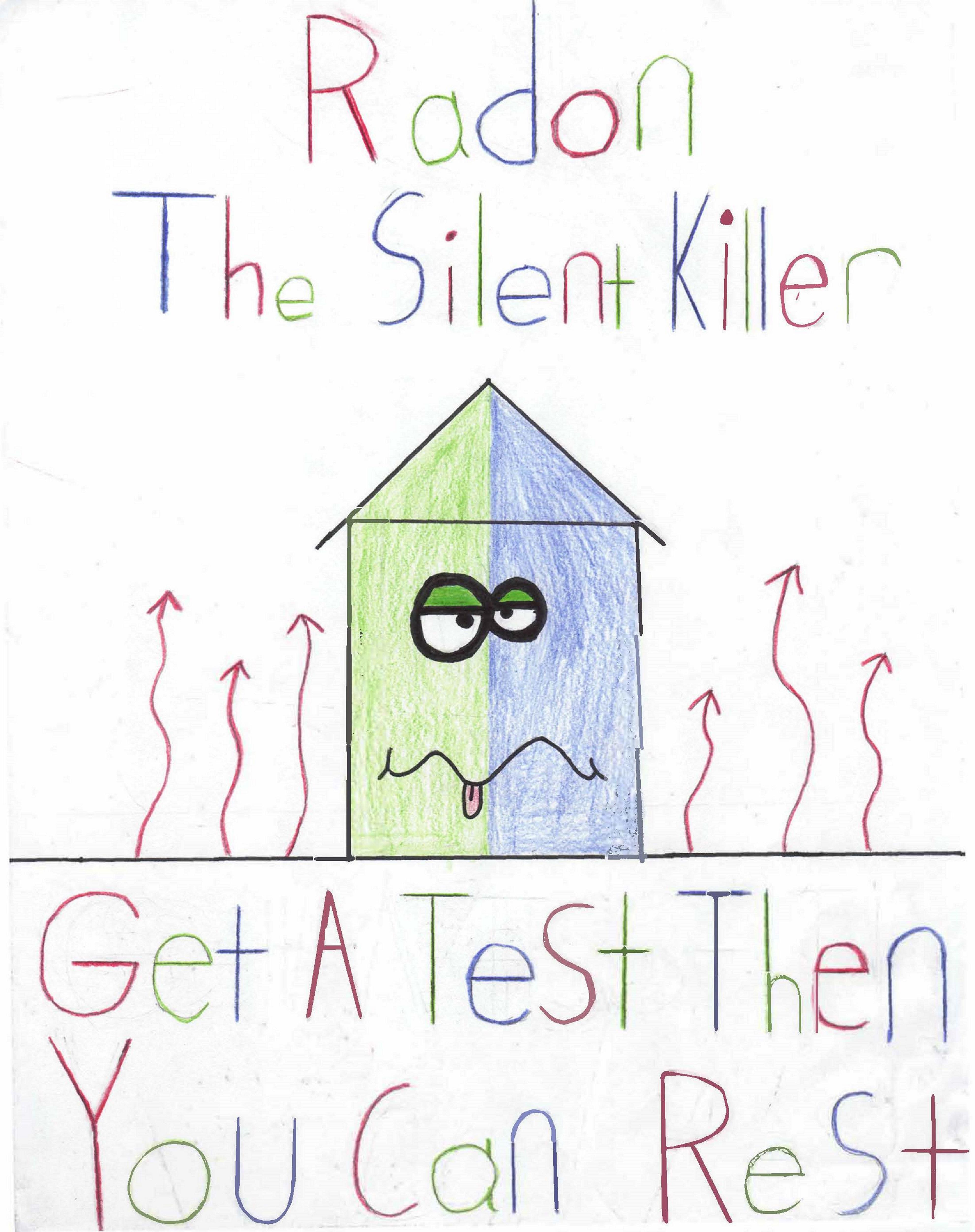 Radon the silent killer. Get a test then you can rest. With a drawing of a house with a sick looking face.