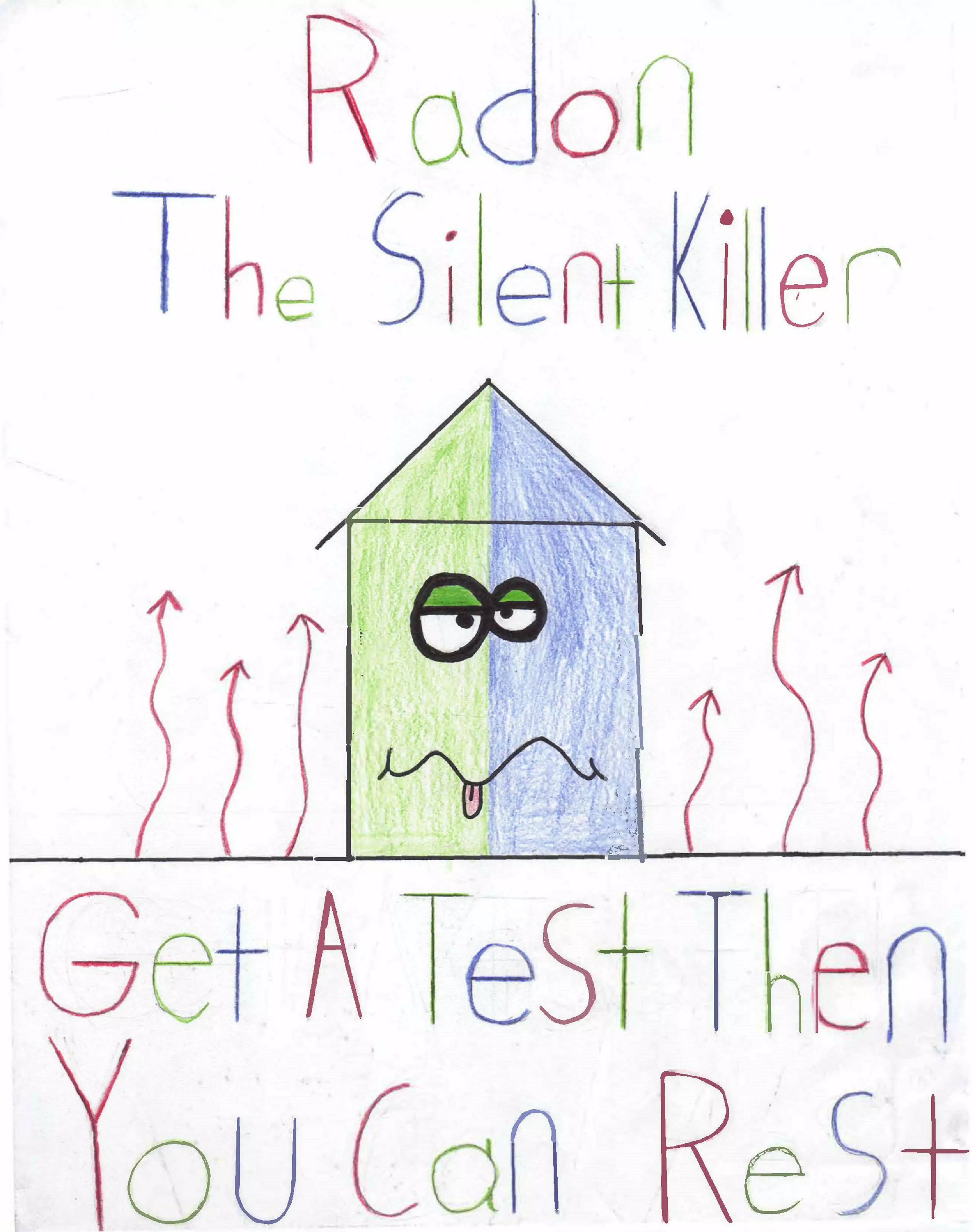 Radon the silent killer. Get a test then you can rest. With a drawing of a house with a sick looking face.